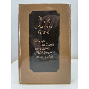 In a Narrow Grave - Larry McMurtry‎ - FIRST EDITION SECOND PRINTING 1st State DJ
